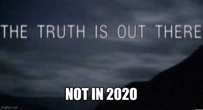 X files | NOT IN 2020 | image tagged in funny memes | made w/ Imgflip meme maker