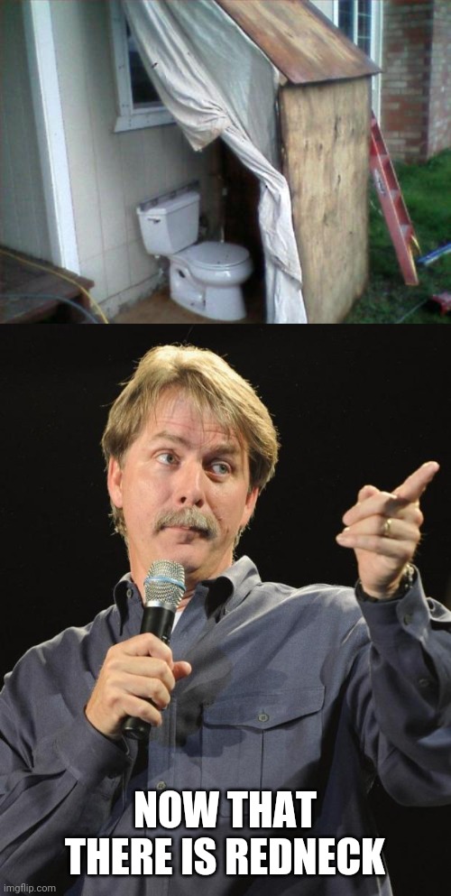 AT LEAST THERE'S SOME PRIVACY | NOW THAT THERE IS REDNECK | image tagged in jeff foxworthy,memes,toilet,toilet humor,redneck | made w/ Imgflip meme maker