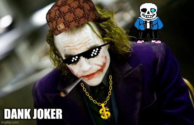why so serious joker | DANK JOKER | image tagged in why so serious joker | made w/ Imgflip meme maker