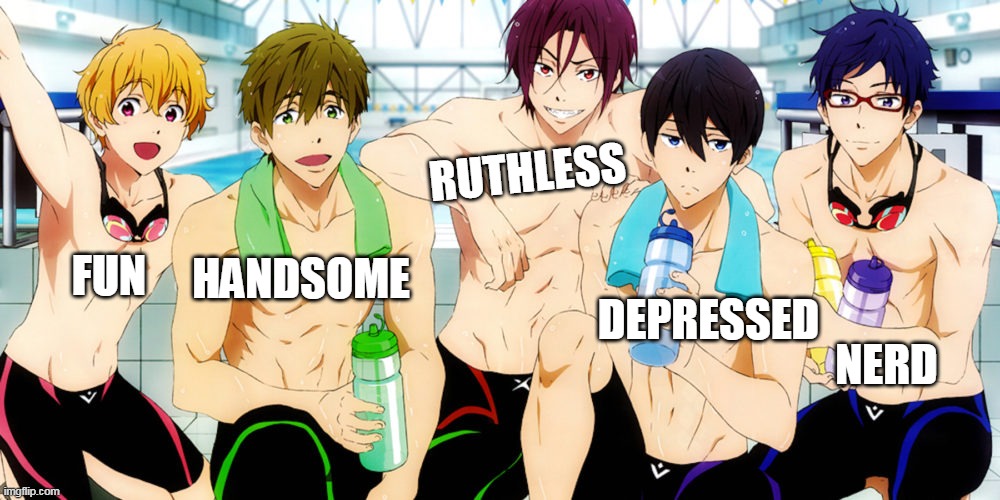 RUTHLESS; HANDSOME; FUN; DEPRESSED; NERD | image tagged in weaboo | made w/ Imgflip meme maker