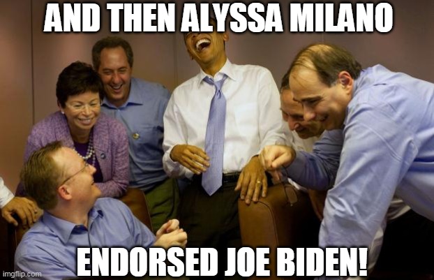 Biden Endorsement | AND THEN ALYSSA MILANO; ENDORSED JOE BIDEN! | image tagged in alyssa milano,joe biden,election 2020,democratic primaries,dnc convention,dnc | made w/ Imgflip meme maker
