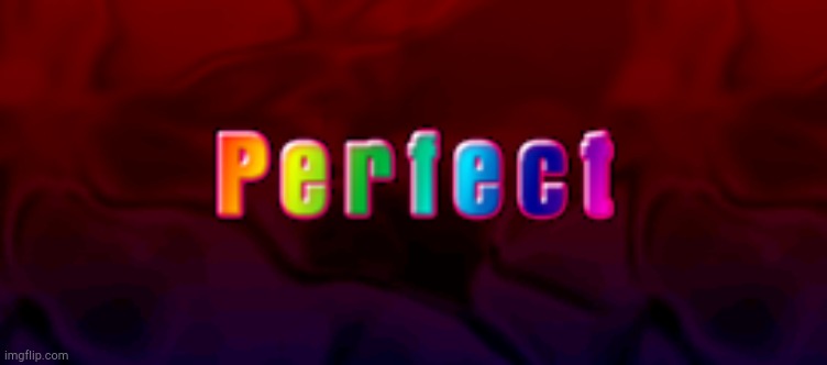 Perfect! | image tagged in perfect | made w/ Imgflip meme maker
