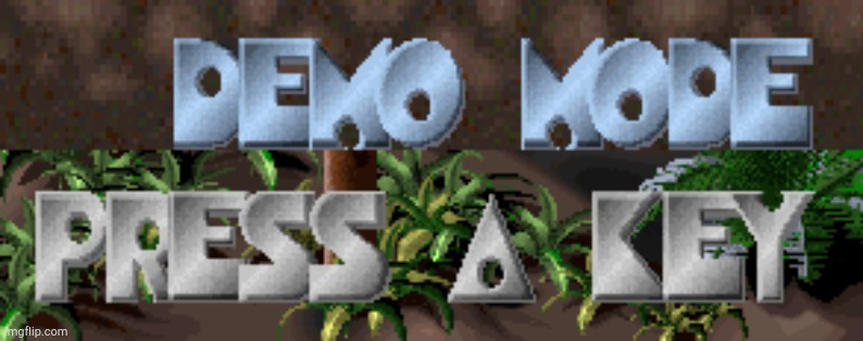 Demo Mode | image tagged in demo mode | made w/ Imgflip meme maker