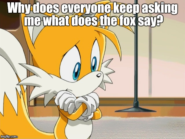 image tagged in tails the fox | made w/ Imgflip meme maker