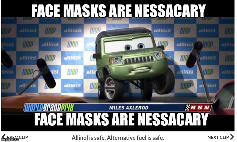 ______ Is safe | FACE MASKS ARE NESSACARY; FACE MASKS ARE NESSACARY | image tagged in ______ is safe | made w/ Imgflip meme maker