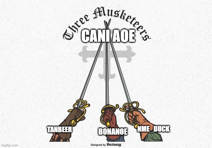 CANI AOE; NME_DUCK; TANBEER; BONANOE | made w/ Imgflip meme maker