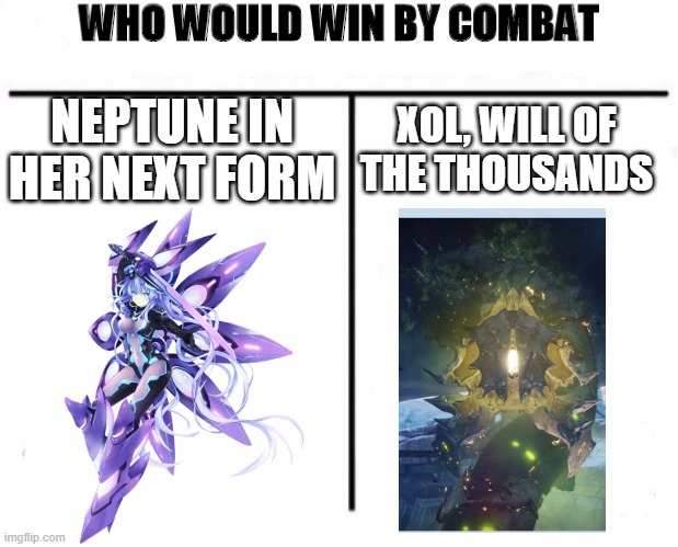 For those who read carefully in the VS Battles Wiki | XOL, WILL OF THE THOUSANDS; NEPTUNE IN HER NEXT FORM | image tagged in who would win by combat,hyperdimension neptunia,destiny 2 | made w/ Imgflip meme maker