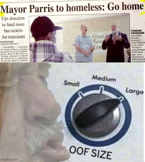 That hit them right there. | image tagged in oof size large,memes,funny,homeless,headlines,news | made w/ Imgflip meme maker