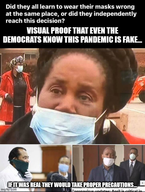 VISUAL PROOF THAT EVEN THE DEMOCRATS KNOW THIS PANDEMIC IS FAKE... IF IT WAS REAL THEY WOULD TAKE PROPER PRECAUTIONS... | image tagged in political meme | made w/ Imgflip meme maker