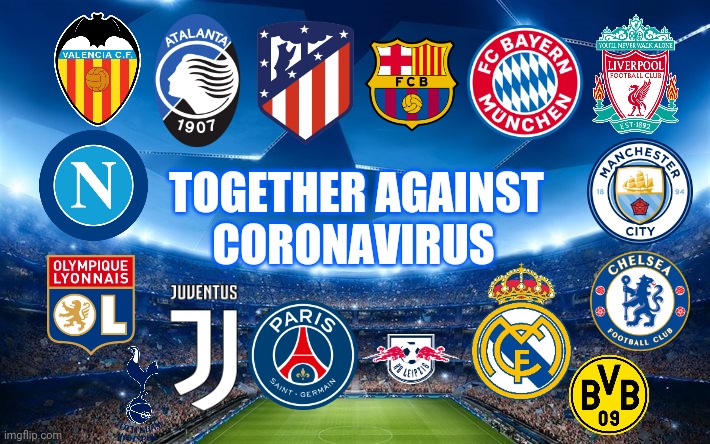 Champions League teams together against coronavirus | TOGETHER AGAINST; CORONAVIRUS | image tagged in memes,football,soccer,coronavirus | made w/ Imgflip meme maker
