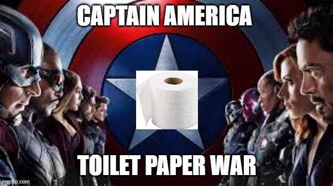 CAPTAIN AMERICA; TOILET PAPER WAR | image tagged in avengers | made w/ Imgflip meme maker