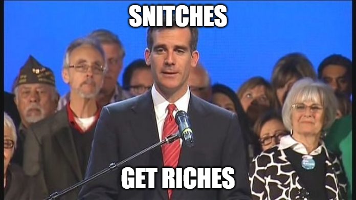 SNITCHES | SNITCHES; GET RICHES | image tagged in los angeles mayor eric garcetti,coronavirus meme,corona virus,snitches,rat | made w/ Imgflip meme maker