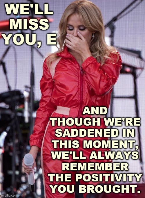 When a meme legend leaves. | WE'LL MISS YOU, E; AND THOUGH WE'RE SADDENED IN THIS MOMENT, WE'LL ALWAYS REMEMBER THE POSITIVITY YOU BROUGHT. | image tagged in kylie crying 2,imgflip users,imgflip community,imgflipper,imgflippers,farewell | made w/ Imgflip meme maker