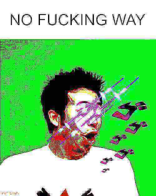 High Quality NO FUCKING WAY Blank Meme Template