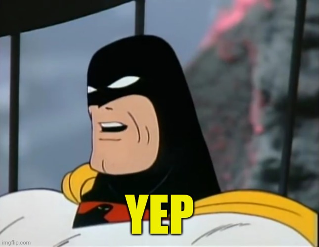 Space Ghost | YEP | image tagged in space ghost | made w/ Imgflip meme maker