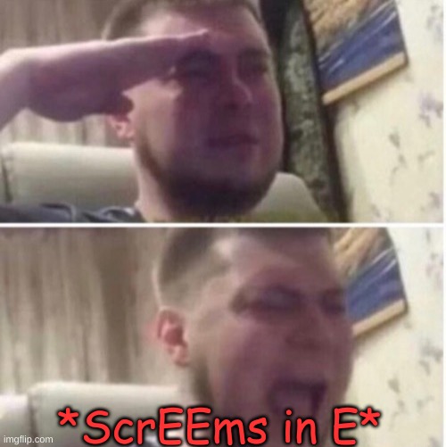 *ScrEEms in E* | made w/ Imgflip meme maker