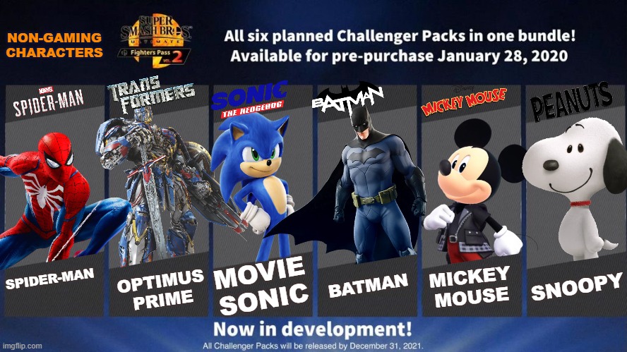 The non-gaming pass! | NON-GAMING CHARACTERS; OPTIMUS PRIME; MOVIE SONIC; MICKEY MOUSE; BATMAN; SNOOPY; SPIDER-MAN | image tagged in fighters pass vol 2 meme version 3,super smash bros,dlc | made w/ Imgflip meme maker