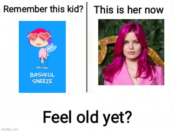 Feel old yet | image tagged in feel old yet | made w/ Imgflip meme maker
