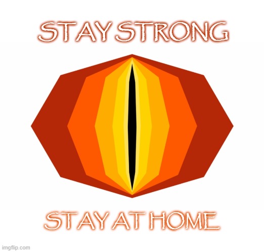 stay at home | STAY STRONG; STAY AT HOME | image tagged in self isolation | made w/ Imgflip meme maker