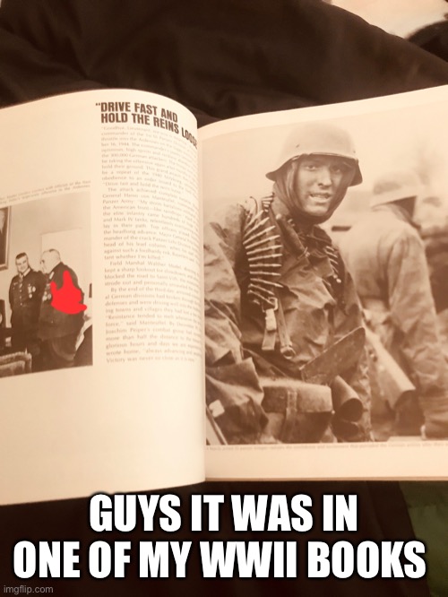 GUYS IT WAS IN ONE OF MY WWII BOOKS | made w/ Imgflip meme maker