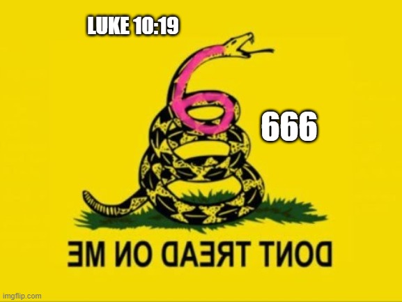 Luke 10:19 | LUKE 10:19; 666 | image tagged in jesus,666,illuminati | made w/ Imgflip meme maker