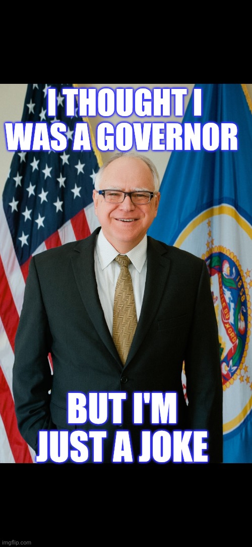 Governor | I THOUGHT I WAS A GOVERNOR; BUT I'M JUST A JOKE | image tagged in funny | made w/ Imgflip meme maker