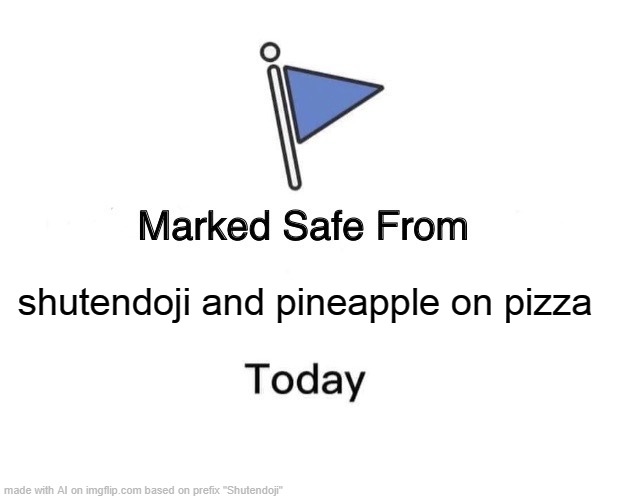 When You Let the AI Do The Memes | shutendoji and pineapple on pizza | image tagged in memes,marked safe from,shutendoji | made w/ Imgflip meme maker