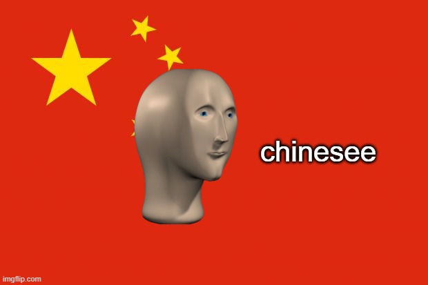 china flag | chinesee | image tagged in china flag | made w/ Imgflip meme maker