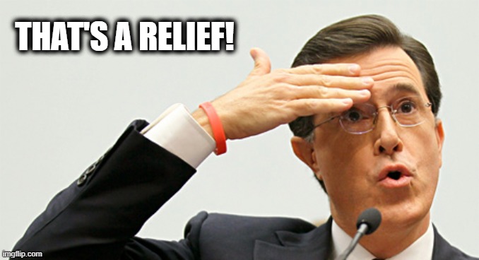 Whew | THAT'S A RELIEF! | image tagged in whew | made w/ Imgflip meme maker