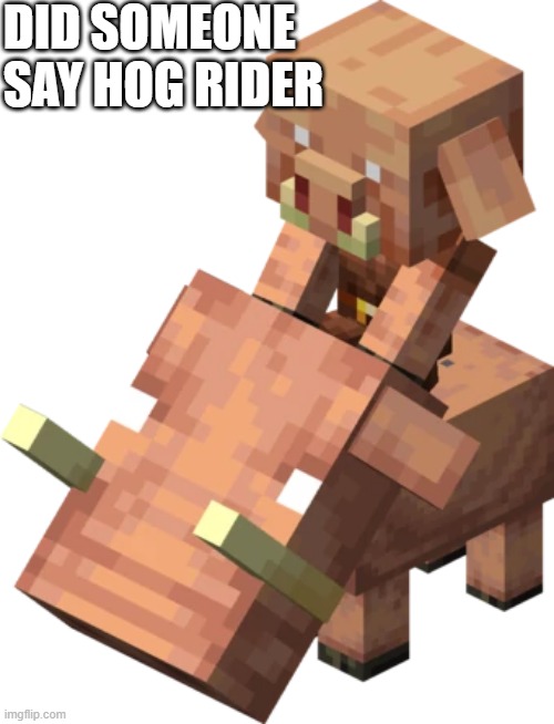 we're gonna need more netherite | DID SOMEONE SAY HOG RIDER | image tagged in minecraft,nether update,piglins,clash of clans,clash royale | made w/ Imgflip meme maker