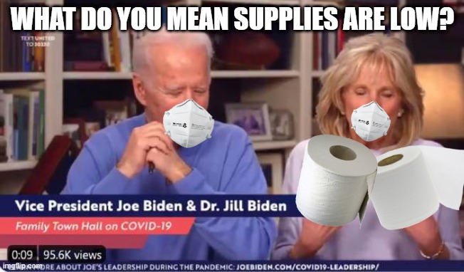 WHAT DO YOU MEAN SUPPLIES ARE LOW? | made w/ Imgflip meme maker