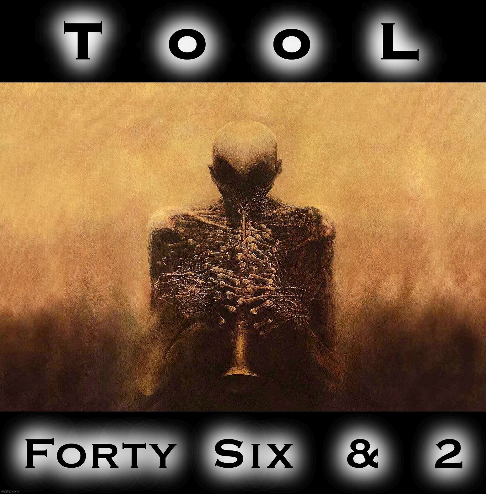 Forty Six & 2 | T   o   o   L; Forty  Six   &   2 | image tagged in tool,memes,surreal,album,fun,nightmare | made w/ Imgflip meme maker