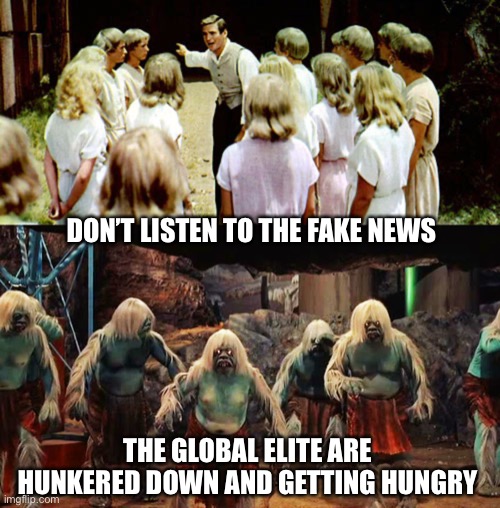 Event 201 | DON’T LISTEN TO THE FAKE NEWS; THE GLOBAL ELITE ARE HUNKERED DOWN AND GETTING HUNGRY | image tagged in covid-19,cannibals,fake news,sheeple | made w/ Imgflip meme maker