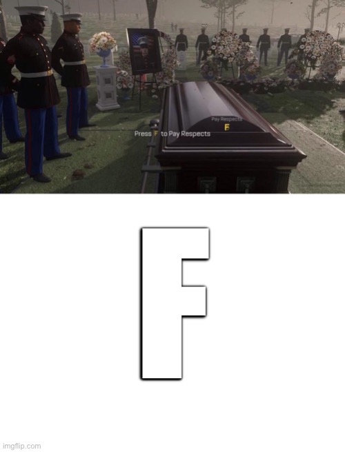 Meme: Press F to Pay respects - All Templates 