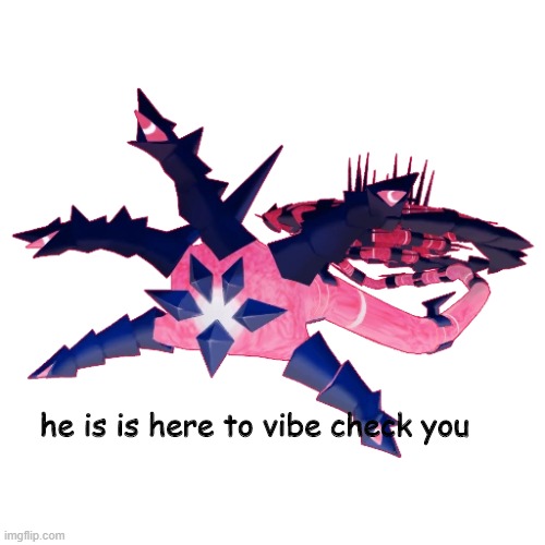 he is is here to vibe check you | made w/ Imgflip meme maker