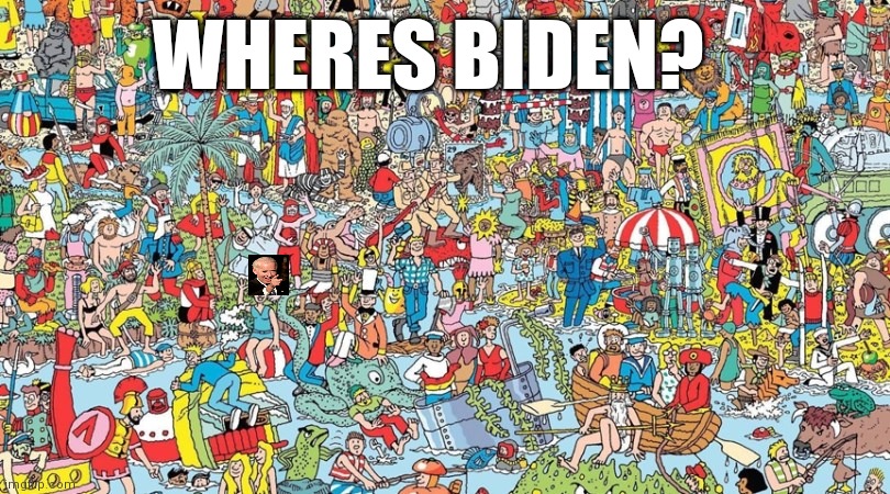 where's waldo | WHERES BIDEN? | image tagged in where's waldo | made w/ Imgflip meme maker