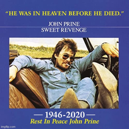 God Speed John Prine | image tagged in memes,john prine,music | made w/ Imgflip meme maker