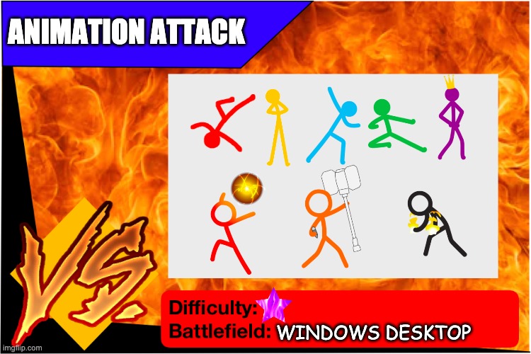 (Updated) | ANIMATION ATTACK; WINDOWS DESKTOP | made w/ Imgflip meme maker