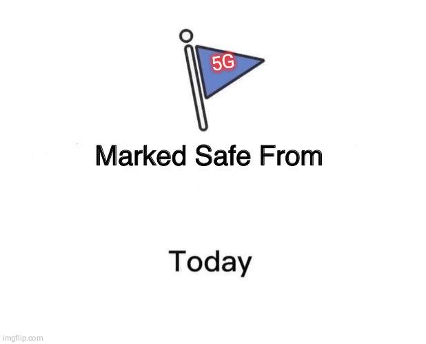 Marked Safe From | 5G | image tagged in memes,marked safe from | made w/ Imgflip meme maker