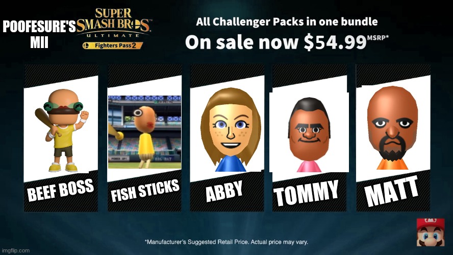 fighters pass 2 | POOFESURE'S MII; FISH STICKS; TOMMY; MATT; BEEF BOSS; ABBY | image tagged in fighters pass 2,poofesure,super smash bros | made w/ Imgflip meme maker