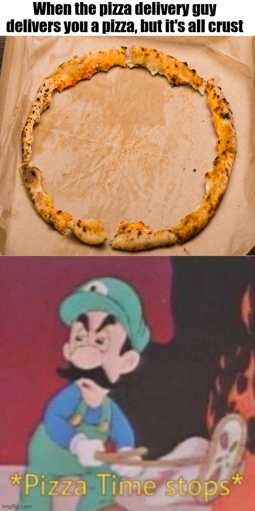 Pizza Crust | When the pizza delivery guy delivers you a pizza, but it's all crust | image tagged in pizza time stops hotel mario,pizza time stops,pizza,funny,dankmemes,memes | made w/ Imgflip meme maker