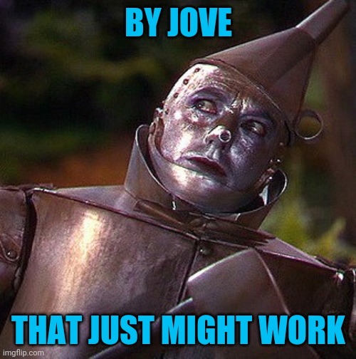 BY JOVE THAT JUST MIGHT WORK | made w/ Imgflip meme maker