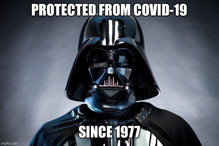 Darth Vader COVID-19 |  PROTECTED FROM COVID-19; SINCE 1977 | image tagged in covid-19,covid19,covid,darth vader,darth,vader | made w/ Imgflip meme maker