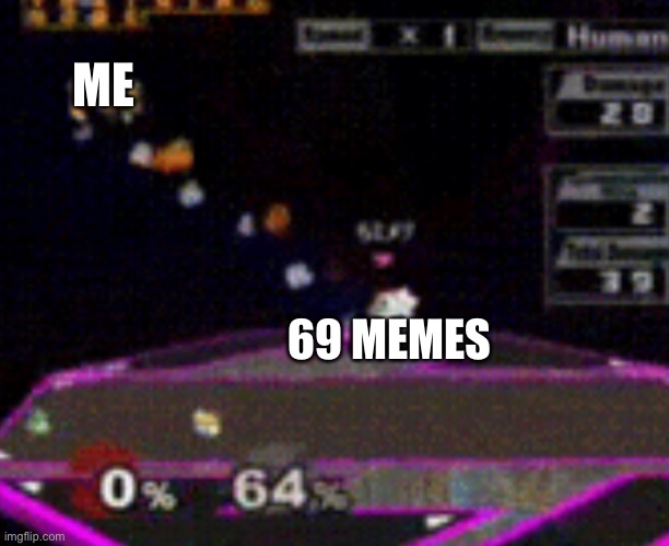 ME 69 MEMES | made w/ Imgflip meme maker