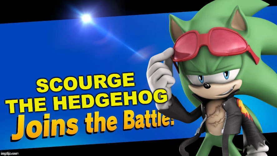 Has anyone read the archie comics sonic the hedgehog series? | SCOURGE THE HEDGEHOG | image tagged in blank joins the battle,super smash bros,sonic the hedgehog,comics | made w/ Imgflip meme maker