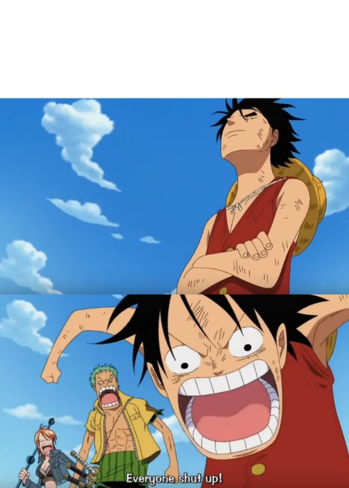 High Quality One Piece Luffy Calm Then Yelling Blank Meme Template