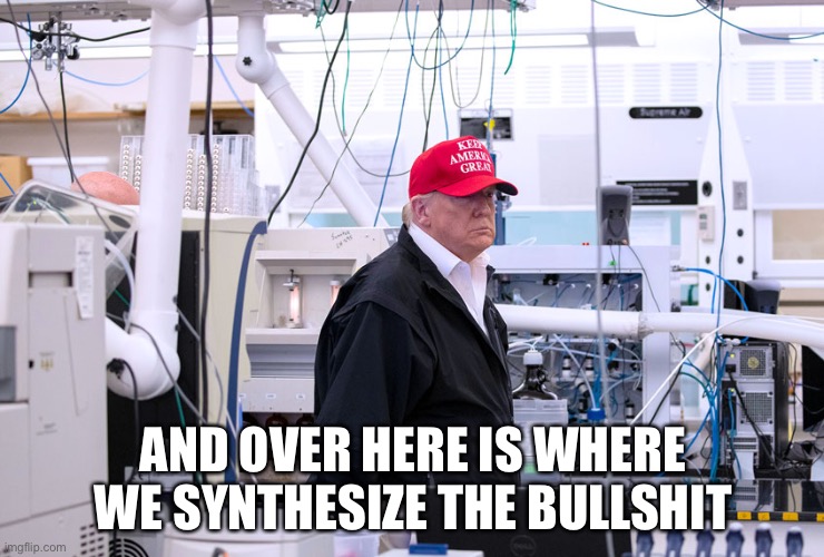 Trump CDC | AND OVER HERE IS WHERE WE SYNTHESIZE THE BULLSHIT | image tagged in trump cdc | made w/ Imgflip meme maker