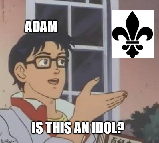 Is This A Pigeon Meme | ADAM; IS THIS AN IDOL? | image tagged in memes,is this a pigeon,survivor | made w/ Imgflip meme maker