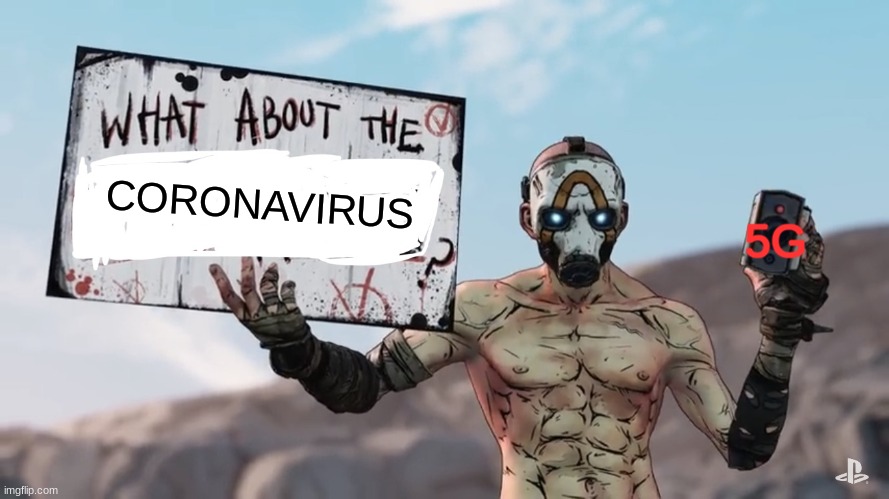 Faster Downloads | image tagged in borderlands,coronavirus,5g,control,artificial intelligence,connection | made w/ Imgflip meme maker
