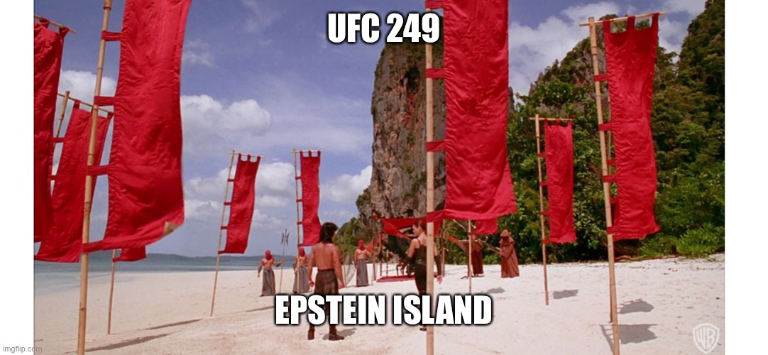 UFC 249; EPSTEIN ISLAND | image tagged in ufc | made w/ Imgflip meme maker